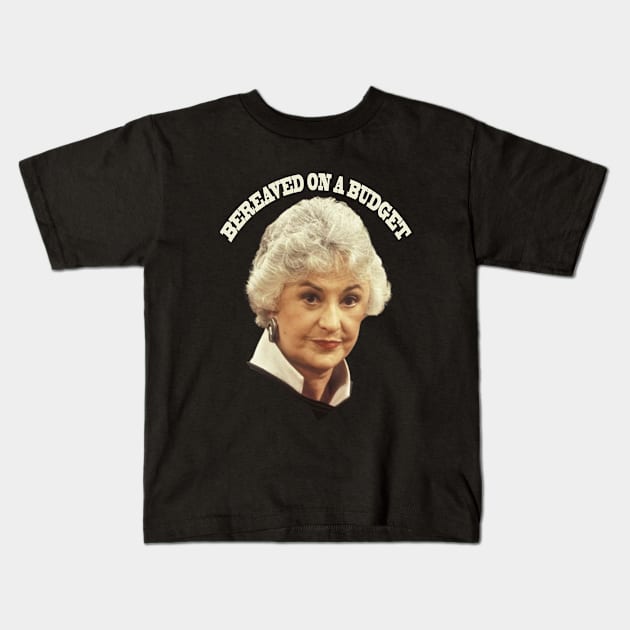 "BEA ARTHUR BEREAVED ON A BUDGET" Kids T-Shirt by Sarah Agalo